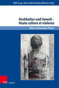 Jung / Scheid / Wernert |  Hochkultur und Gewalt - Haute culture et violence | Buch |  Sack Fachmedien