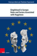 Adamczyk / Trepanowski |  Singlehood in Europe: Rates and Factors Associated with Happiness | Buch |  Sack Fachmedien