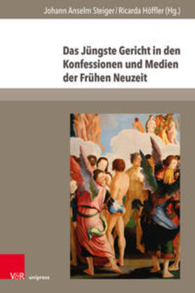 Steiger / Höffler |  Das Jüngste Gericht in den Konfessionen und Medien der Frühen Neuzeit | Buch |  Sack Fachmedien