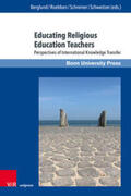 Berglund / Roebben / Schreiner |  Educating Religious Education Teachers | Buch |  Sack Fachmedien