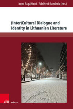 Ragaisiene / Rundholz / Ragaišiene | (Inter)Cultural Dialogue and Identity in Lithuanian Literature | Buch | 978-3-8471-1615-8 | sack.de
