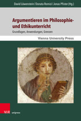 Löwenstein / Romizi / Pfister |  Argumentieren im Philosophie- und Ethikunterricht | Buch |  Sack Fachmedien