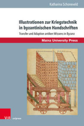 Schoneveld | Illustrationen zur Kriegstechnik in byzantinischen Handschriften | Buch | 978-3-8471-1648-6 | sack.de