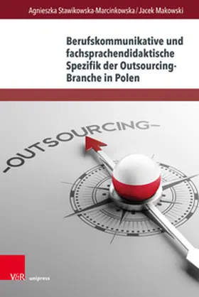 Stawikowska-Marcinkowska / Makowski |  Berufskommunikative und fachsprachendidaktische Spezifik der Outsourcing-Branche in Polen | Buch |  Sack Fachmedien