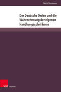 Homann |  Der Deutsche Orden und die Wahrnehmung der eigenen Handlungsspielräume | Buch |  Sack Fachmedien