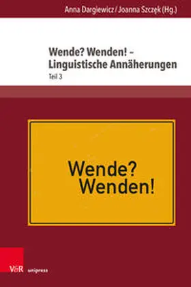 Dargiewicz / Szczek / Szczek |  Wende? Wenden! - Linguistische Annäherungen | Buch |  Sack Fachmedien