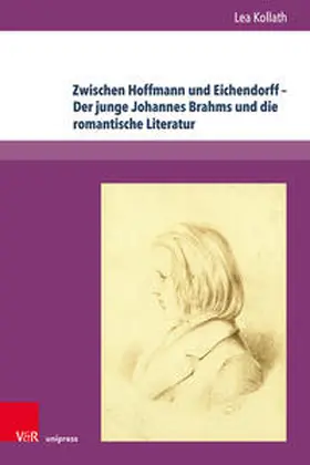Kollath |  Zwischen Hoffmann und Eichendorff - Der junge Johannes Brahms und die romantische Literatur | Buch |  Sack Fachmedien