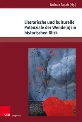 Sapala / Sapala |  Literarische und kulturelle Potenziale der Wende(n) im historischen Blick | Buch |  Sack Fachmedien