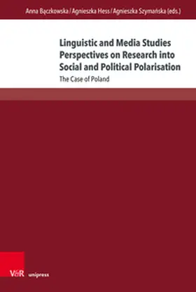 Baczkowska / Baczkowska / Hess |  Linguistic and Media Studies Perspectives on Research into Social and Political Polarisation | Buch |  Sack Fachmedien