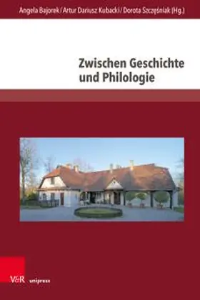 Bajorek / Kubacki / Szczesniak |  Zwischen Geschichte und Philologie | Buch |  Sack Fachmedien