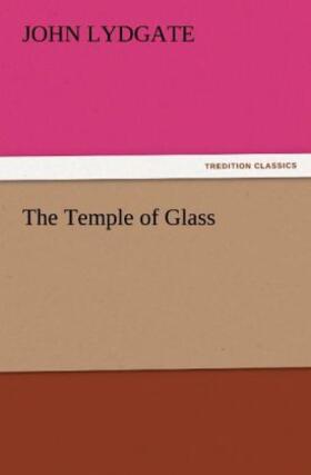 Lydgate |  The Temple of Glass | Buch |  Sack Fachmedien