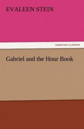 Stein |  Gabriel and the Hour Book | Buch |  Sack Fachmedien