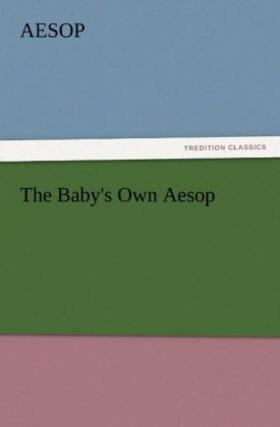 Aesop |  The Baby's Own Aesop | Buch |  Sack Fachmedien
