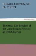 Plunkett |  The Rural Life Problem of the United States Notes of an Irish Observer | Buch |  Sack Fachmedien