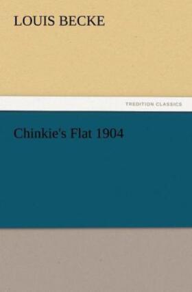 Becke |  Chinkie's Flat 1904 | Buch |  Sack Fachmedien