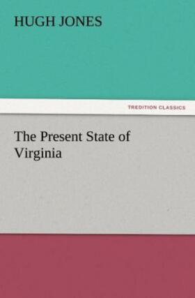 Jones |  The Present State of Virginia | Buch |  Sack Fachmedien