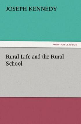 Kennedy |  Rural Life and the Rural School | Buch |  Sack Fachmedien