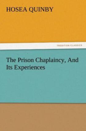 Quinby |  The Prison Chaplaincy, And Its Experiences | Buch |  Sack Fachmedien