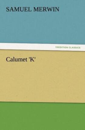Merwin |  Calumet 'K' | Buch |  Sack Fachmedien