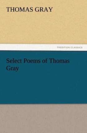 Gray |  Select Poems of Thomas Gray | Buch |  Sack Fachmedien