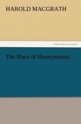 Macgrath |  The Place of Honeymoons | Buch |  Sack Fachmedien