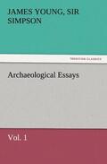 Simpson |  Archaeological Essays, Vol. 1 | Buch |  Sack Fachmedien