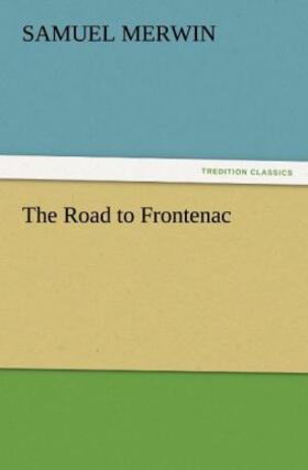 Merwin |  The Road to Frontenac | Buch |  Sack Fachmedien
