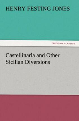 Jones |  Castellinaria and Other Sicilian Diversions | Buch |  Sack Fachmedien