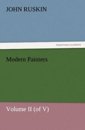 Ruskin |  Modern Painters Volume II (of V) | Buch |  Sack Fachmedien