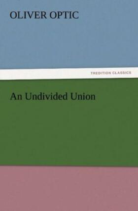 Optic |  An Undivided Union | Buch |  Sack Fachmedien