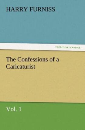 Furniss |  The Confessions of a Caricaturist, Vol. 1 | Buch |  Sack Fachmedien