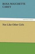 Carey |  Not Like Other Girls | Buch |  Sack Fachmedien
