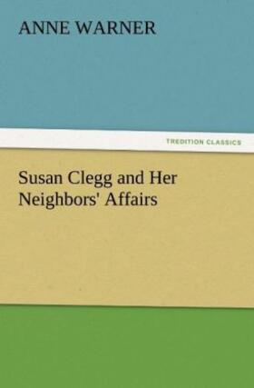Warner |  Susan Clegg and Her Neighbors' Affairs | Buch |  Sack Fachmedien