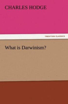 Hodge |  What is Darwinism? | Buch |  Sack Fachmedien