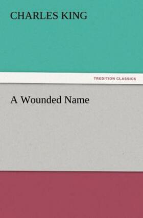 King |  A Wounded Name | Buch |  Sack Fachmedien