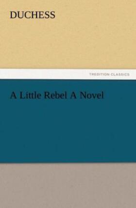 Duchess |  A Little Rebel A Novel | Buch |  Sack Fachmedien
