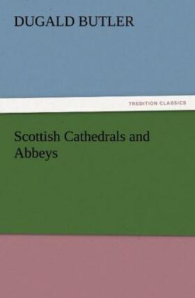 Butler |  Scottish Cathedrals and Abbeys | Buch |  Sack Fachmedien