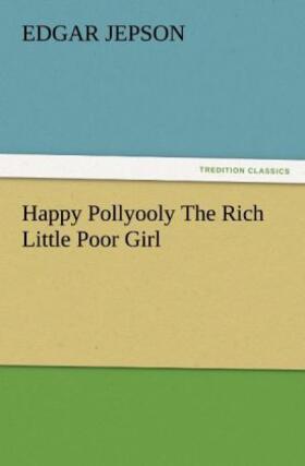 Jepson |  Happy Pollyooly The Rich Little Poor Girl | Buch |  Sack Fachmedien