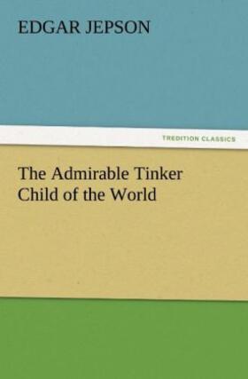 Jepson |  The Admirable Tinker Child of the World | Buch |  Sack Fachmedien