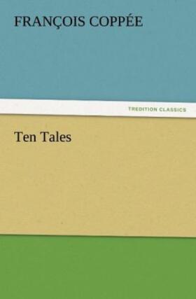 Coppée |  Ten Tales | Buch |  Sack Fachmedien