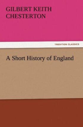 Chesterton |  A Short History of England | Buch |  Sack Fachmedien
