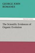 Romanes |  The Scientific Evidences of Organic Evolution | Buch |  Sack Fachmedien