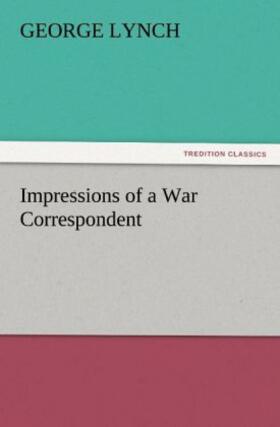 Lynch |  Impressions of a War Correspondent | Buch |  Sack Fachmedien