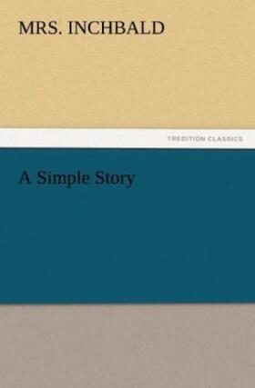 Inchbald |  A Simple Story | Buch |  Sack Fachmedien