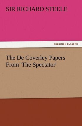 Steele |  The De Coverley Papers From 'The Spectator' | Buch |  Sack Fachmedien