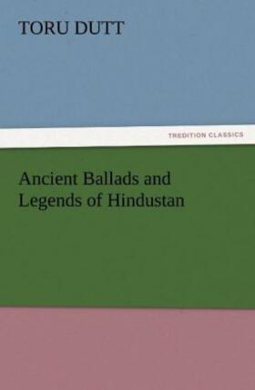Dutt |  Ancient Ballads and Legends of Hindustan | Buch |  Sack Fachmedien