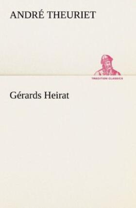 Theuriet | Gérards Heirat | Buch | 978-3-8472-3608-5 | www.sack.de