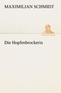 Schmidt |  Die Hopfenbrockerin | Buch |  Sack Fachmedien