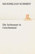 Schmidt |  Die Jachenauer in Griechenland | Buch |  Sack Fachmedien