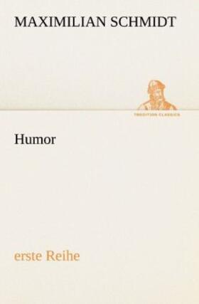 Schmidt | Humor (erste Reihe) | Buch | 978-3-8472-3639-9 | sack.de
